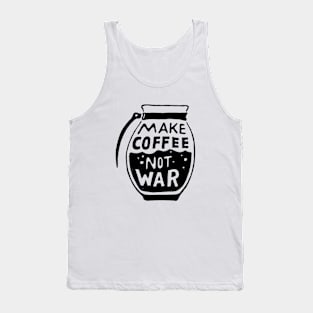 Make Coffee Not War Tank Top